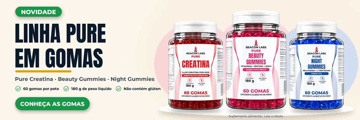 Novidade. Linha Pure em gomas. Pure Creatina, Beauty Gummies e Night Gummies. 60 gomas por pote, 180 g de peso líquido, não contém glúten. Conheça as gomas.